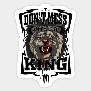 Dont mess with the King Sticker